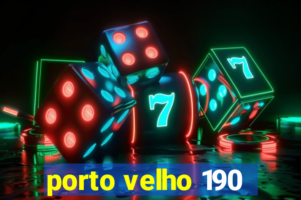 porto velho 190